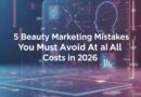 5 Beauty Marketing Mistakes You Must Avoid at All Costs in 2026