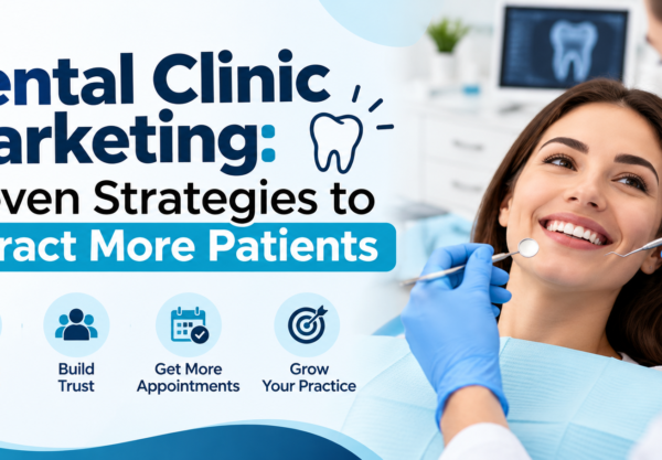 Dental clinic marketing strategies to attract more patients.